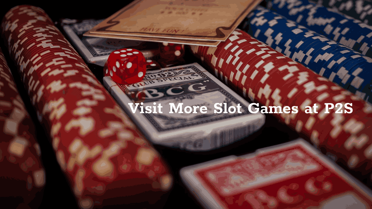 visit more slot games at P2S